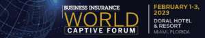 Business Insurance World Captive Forum (February 1-3) Business Insurance World Captive Forum (February 1-3)