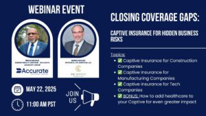 Closing Coverage Gaps: Captive Insurance for Hidden Business Risks Closing Coverage Gaps: Captive Insurance for Hidden Business Risks